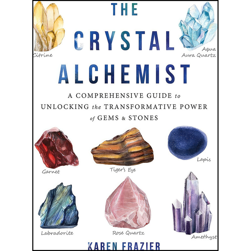 کتاب The Crystal Alchemist اثر Karen Frazier انتشارات Reveal Press کتاب The Crystal Alchemist اثر Karen Frazier انتشارات Reveal Press