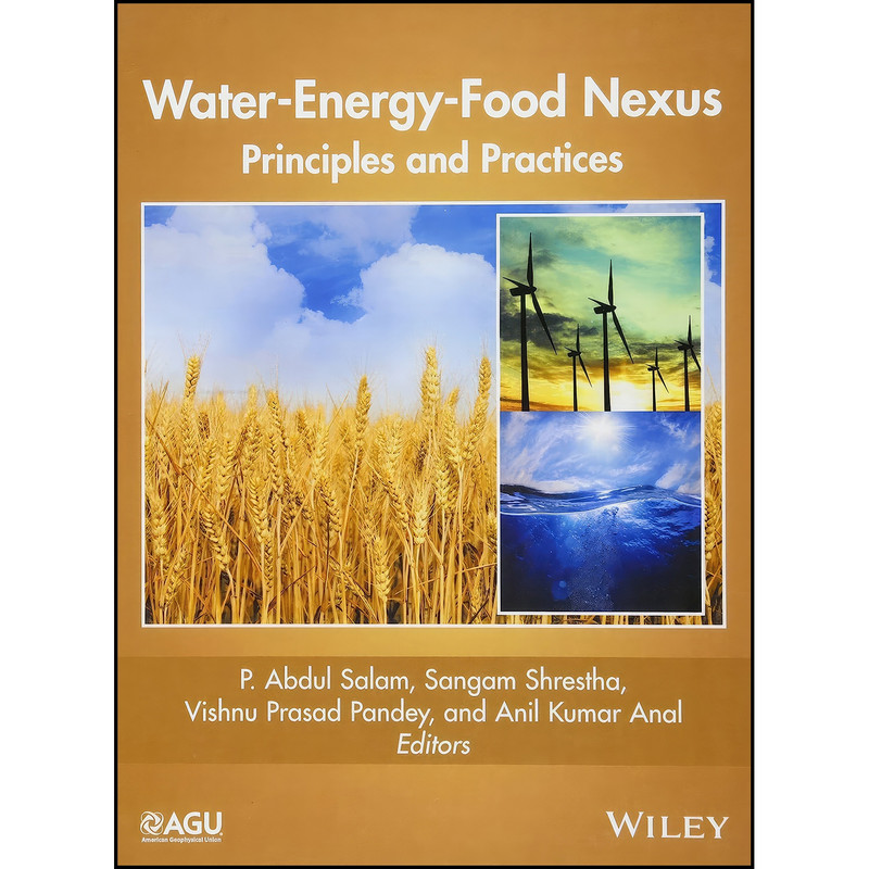 کتاب Water-Energy-Food Nexus اثر جمعي از نويسندگان انتشارات American Geophysical Union کتاب Water-Energy-Food Nexus اثر جمعي از نويسندگان انتشارات American Geophysical Union
