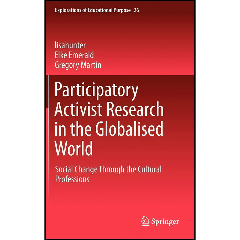 کتاب Participatory Activist Research in the Globalised World اثر جمعي از نويسندگان انتشارات Springer