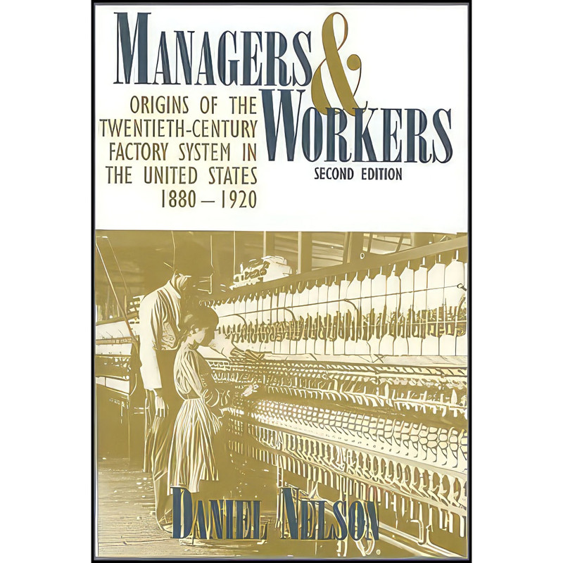 کتاب Managers and Workers اثر Daniel Nelson انتشارات University of Wisconsin Press کتاب Managers and Workers اثر Daniel Nelson انتشارات University of Wisconsin Press