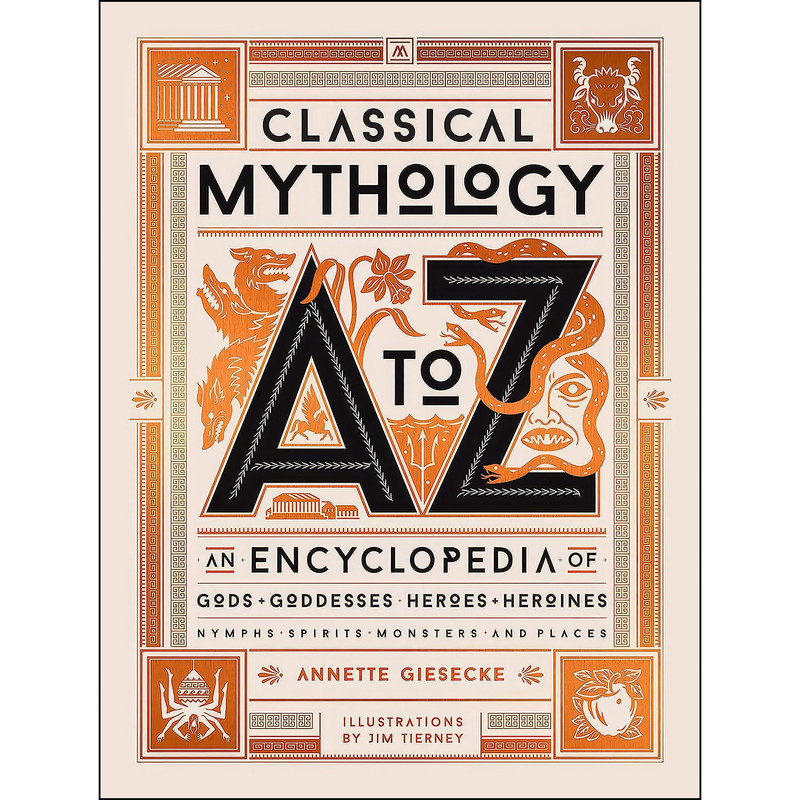کتاب Classical Mythology A to Z اثر Annette Giesecke and Jim Tierney انتشارات Black Dog Leventhal کتاب Classical Mythology A to Z اثر Annette Giesecke and Jim Tierney انتشارات Black Dog Leventhal