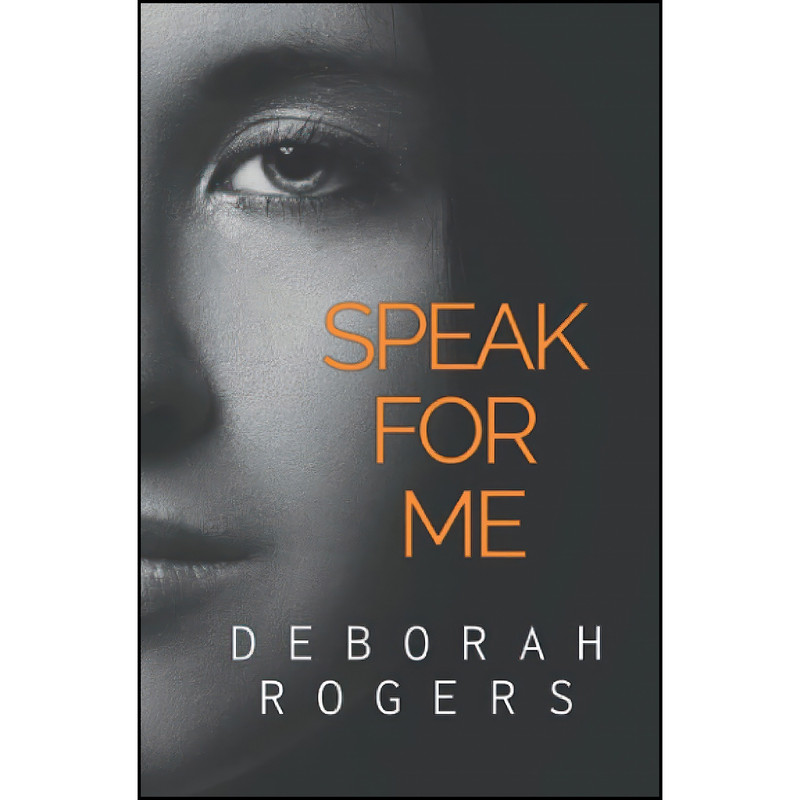 کتاب Speak for Me اثر Deborah Rogers انتشارات تازه ها کتاب Speak for Me اثر Deborah Rogers انتشارات تازه ها
