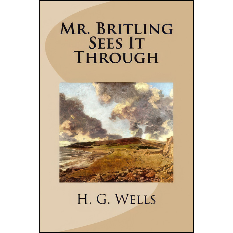 کتاب Mr. Britling Sees It Through اثر H. G. Wells انتشارات تازه ها