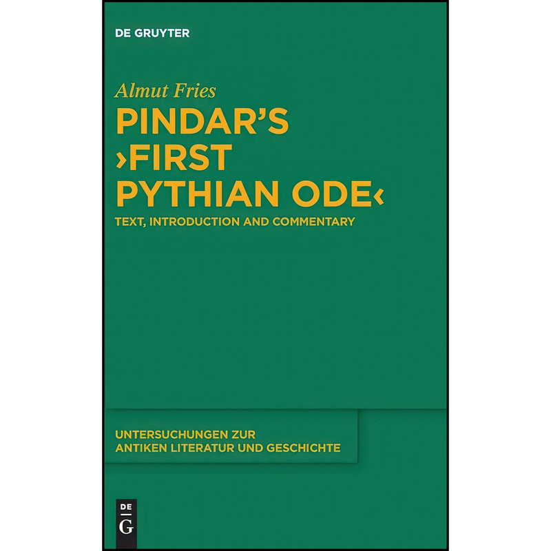 کتاب Pindar’s ›First Pythian Ode‹ اثر Almut Fries انتشارات De Gruyter