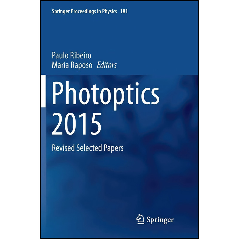 کتاب Photoptics 2015 اثر Paulo Ribeiro and Maria Raposo انتشارات Springer کتاب Photoptics 2015 اثر Paulo Ribeiro and Maria Raposo انتشارات Springer