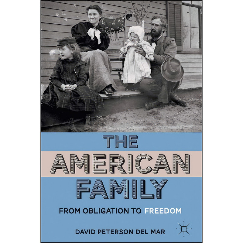 کتاب The American Family اثر David Peterson del Mar انتشارات Palgrave Macmillan کتاب The American Family اثر David Peterson del Mar انتشارات Palgrave Macmillan