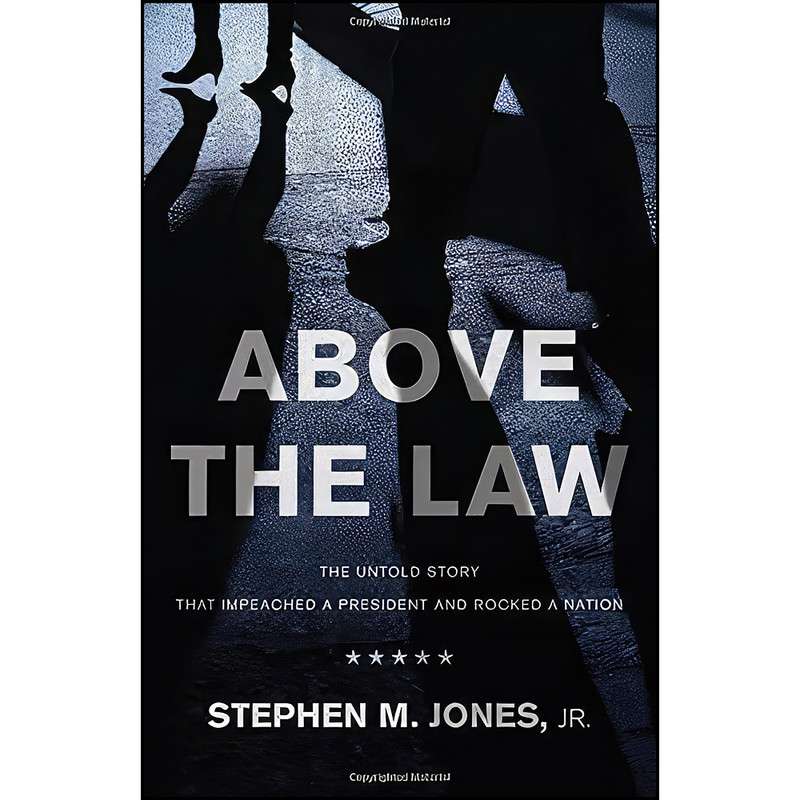 کتاب Above The Law اثر Stephen M Jones Jr. انتشارات World Ahead Press کتاب Above The Law اثر Stephen M Jones Jr. انتشارات World Ahead Press