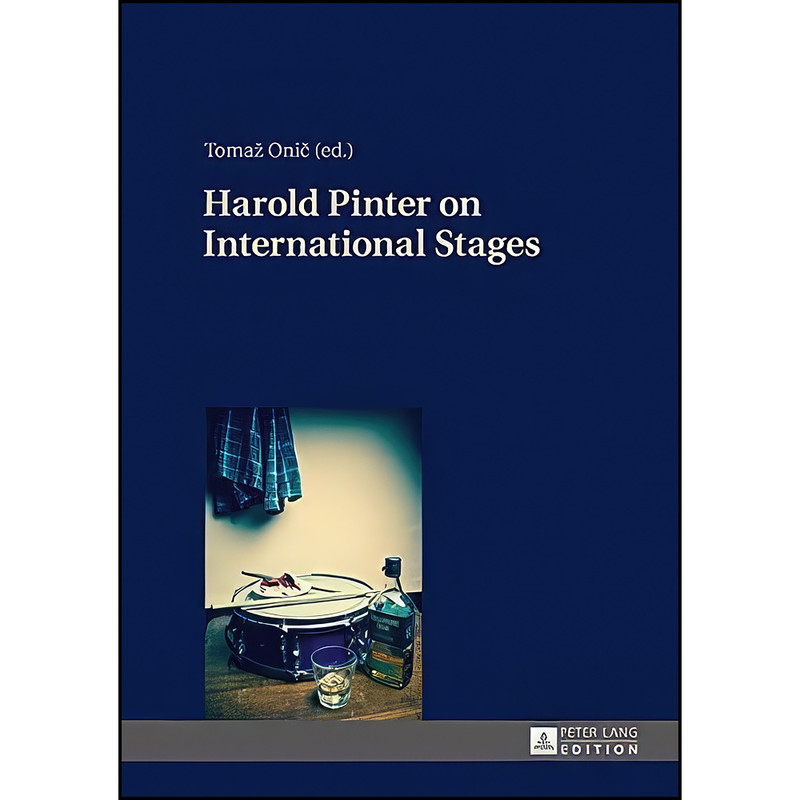 کتاب Harold Pinter on International Stages اثر Tomaz Onic انتشارات تازه ها کتاب Harold Pinter on International Stages اثر Tomaz Onic انتشارات تازه ها