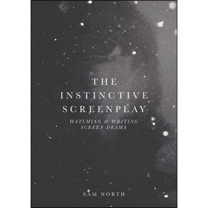کتاب The Instinctive Screenplay اثر Sam North انتشارات Palgrave کتاب The Instinctive Screenplay اثر Sam North انتشارات Palgrave