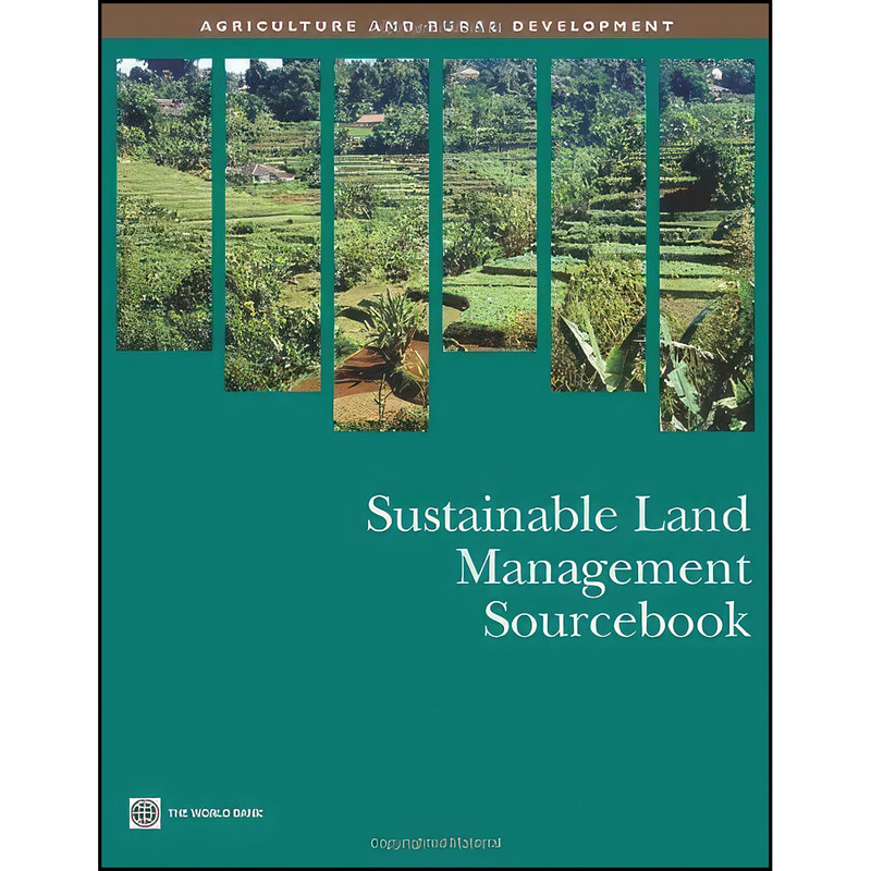 کتاب Sustainable Land Management Sourcebook اثر World Bank Group انتشارات World Bank Publications کتاب Sustainable Land Management Sourcebook اثر World Bank Group انتشارات World Bank Publications