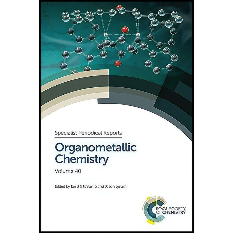 کتاب Organometallic Chemistry اثر Ian Fairlamb and Jason Lynam انتشارات Royal Society of Chemistry کتاب Organometallic Chemistry اثر Ian Fairlamb and Jason Lynam انتشارات Royal Society of Chemistry