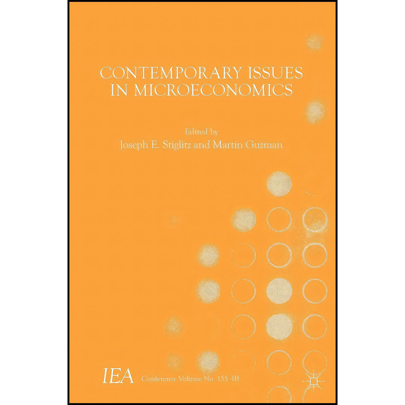 کتاب Contemporary Issues in Microeconomics اثر جمعي از نويسندگان انتشارات Palgrave Macmillan کتاب Contemporary Issues in Microeconomics اثر جمعي از نويسندگان انتشارات Palgrave Macmillan