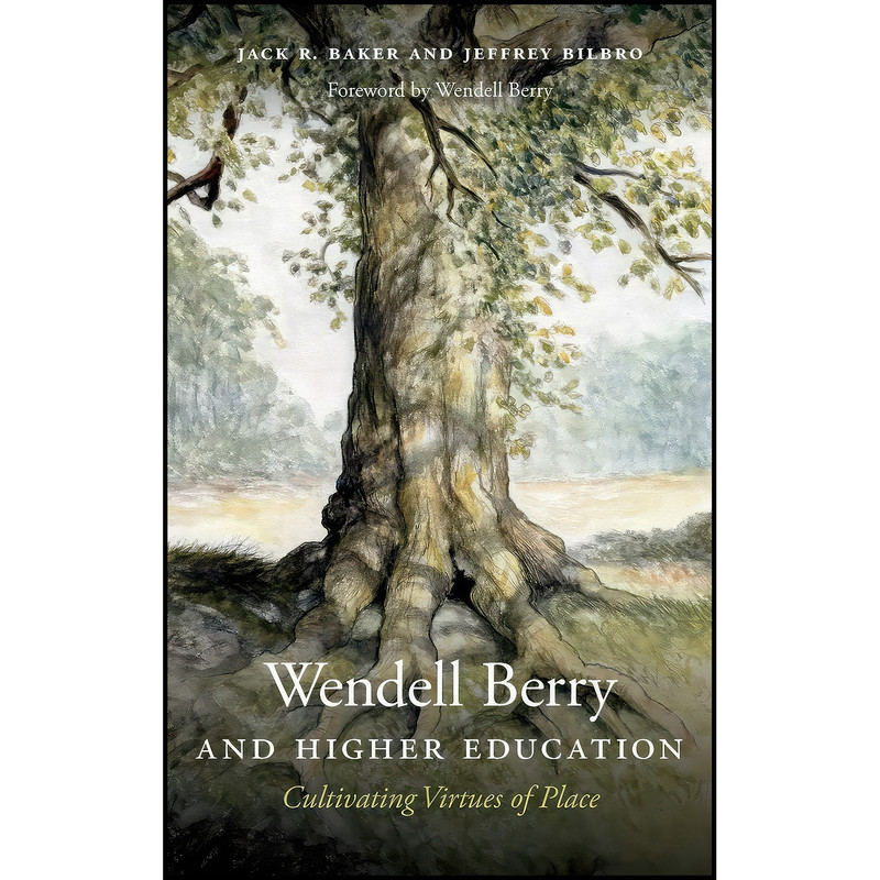 کتاب Wendell Berry and Higher Education اثر جمعي از نويسندگان انتشارات University Press of Kentucky کتاب Wendell Berry and Higher Education اثر جمعي از نويسندگان انتشارات University Press of Kentucky