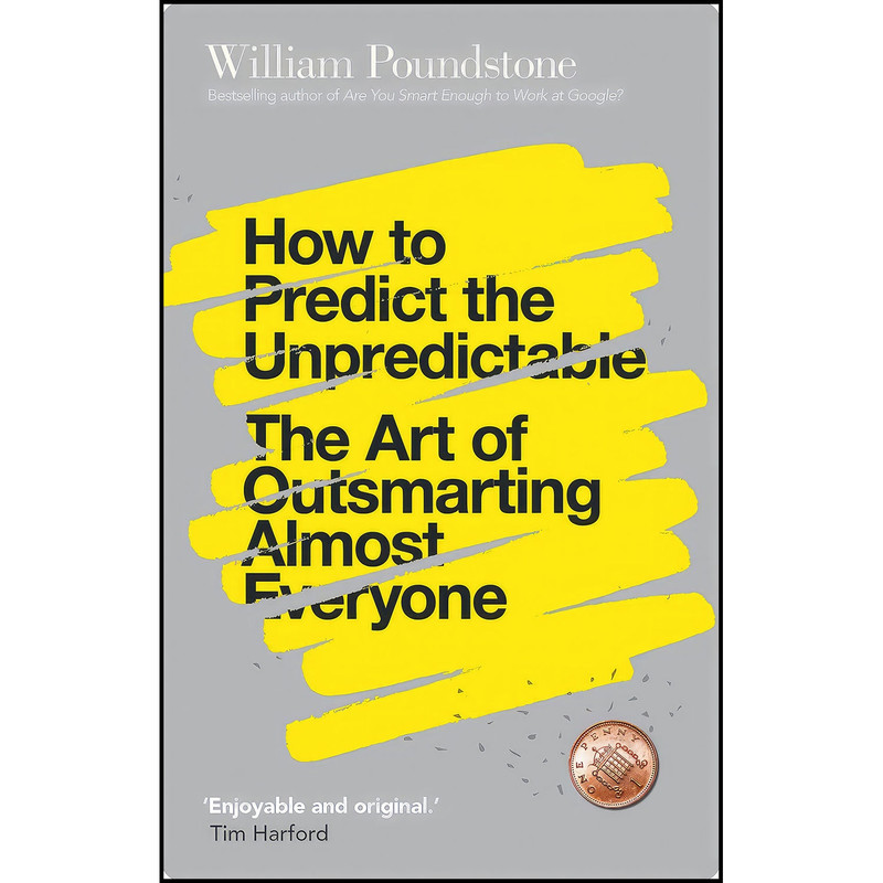 کتاب How to Predict the Unpredictable اثر William Poundstone انتشارات Oneworld Publications کتاب How to Predict the Unpredictable اثر William Poundstone انتشارات Oneworld Publications