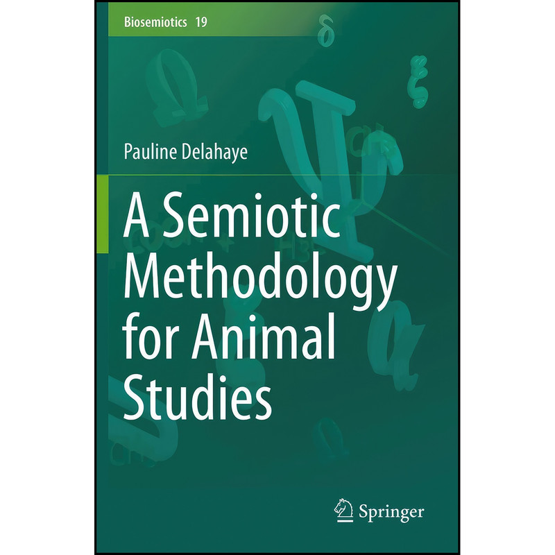 کتاب A Semiotic Methodology for Animal Studies اثر Pauline Delahaye انتشارات Springer کتاب A Semiotic Methodology for Animal Studies اثر Pauline Delahaye انتشارات Springer