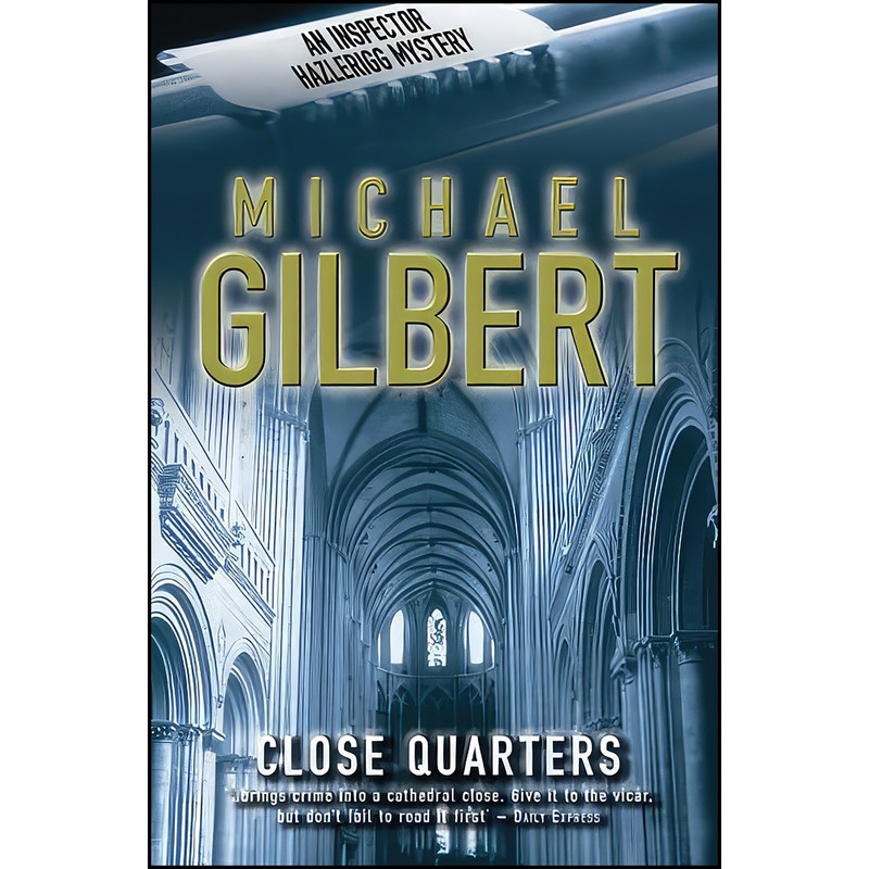 کتاب Close Quarters اثر Michael Francis Gilbert انتشارات تازه ها