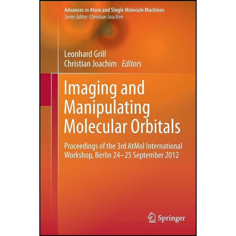 کتاب Imaging and Manipulating Molecular Orbitals اثر جمعي از نويسندگان انتشارات Springer کتاب Imaging and Manipulating Molecular Orbitals اثر جمعي از نويسندگان انتشارات Springer
