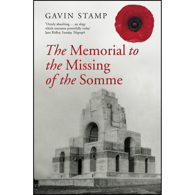 کتاب The Memorial to the Missing of the Somme اثر Gavin Stamp انتشارات Profile Books Ltd کتاب The Memorial to the Missing of the Somme اثر Gavin Stamp انتشارات Profile Books Ltd