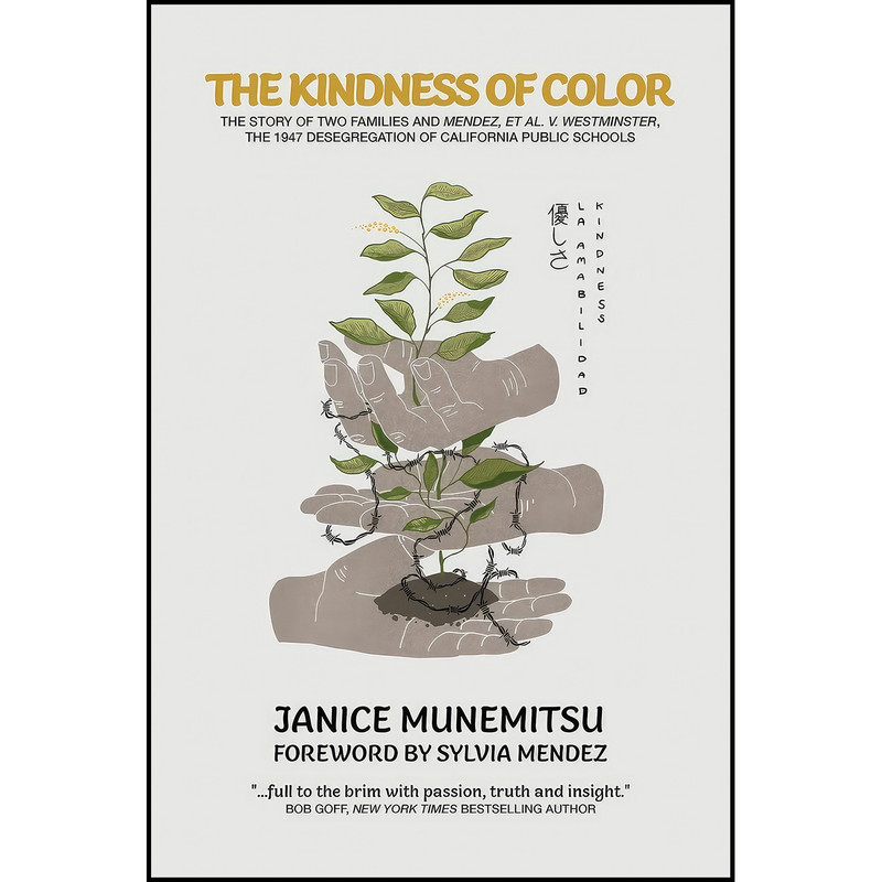 کتاب The Kindness of Color اثر Janice Munemitsu and Sylvia Mendez انتشارات بله