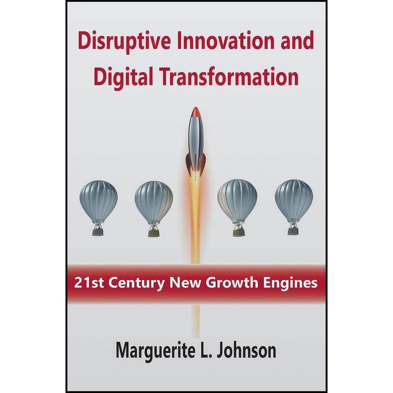 کتاب Disruptive Innovation and Digital Transformation اثر Marguerite L. Johnson انتشارات Business Expert Press کتاب Disruptive Innovation and Digital Transformation اثر Marguerite L. Johnson انتشارات Business Expert Press