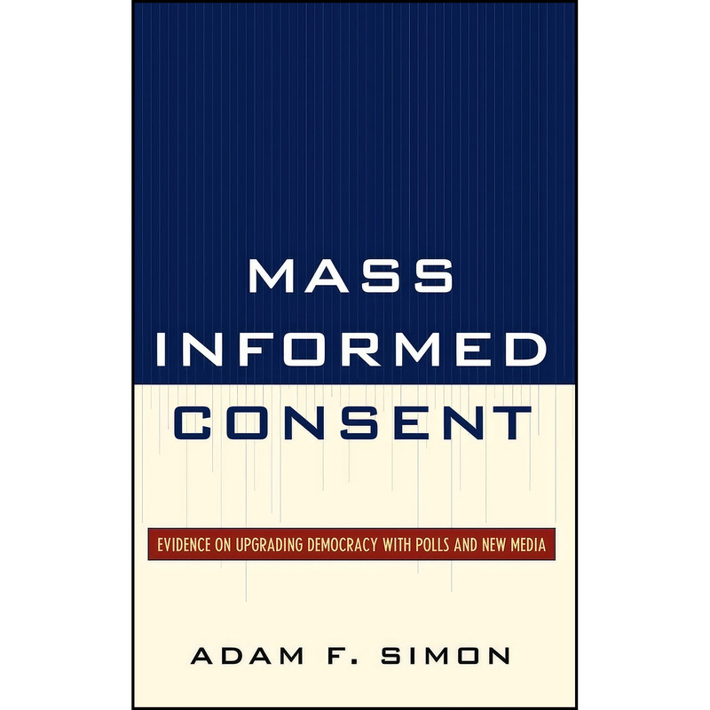 کتاب Mass Informed Consent اثر Adam F. Simon انتشارات Rowman & Littlefield Publishers