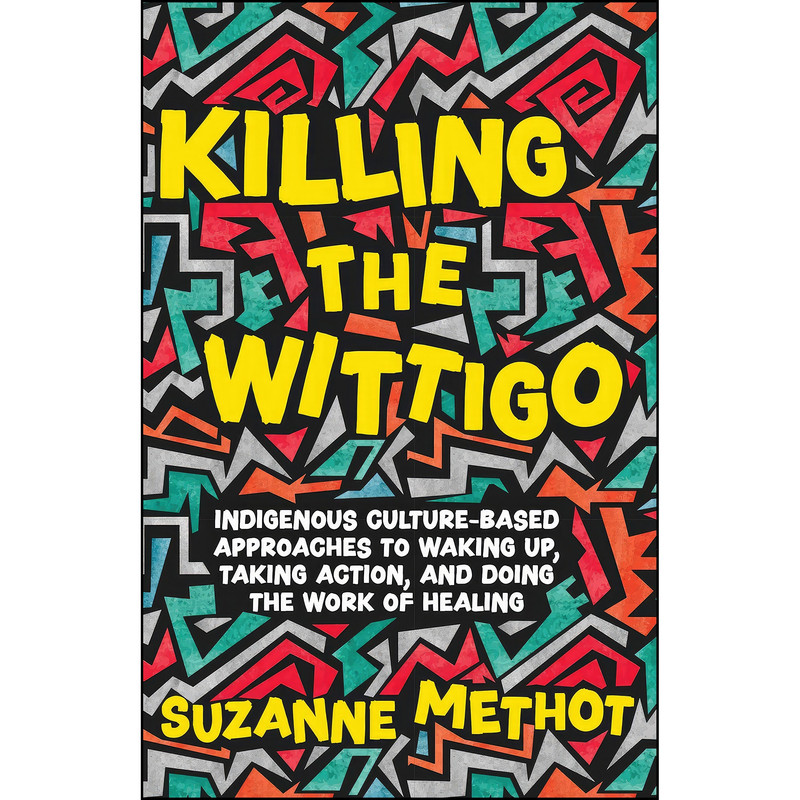 کتاب Killing the Wittigo اثر Suzanne Methot انتشارات ECW Press کتاب Killing the Wittigo اثر Suzanne Methot انتشارات ECW Press