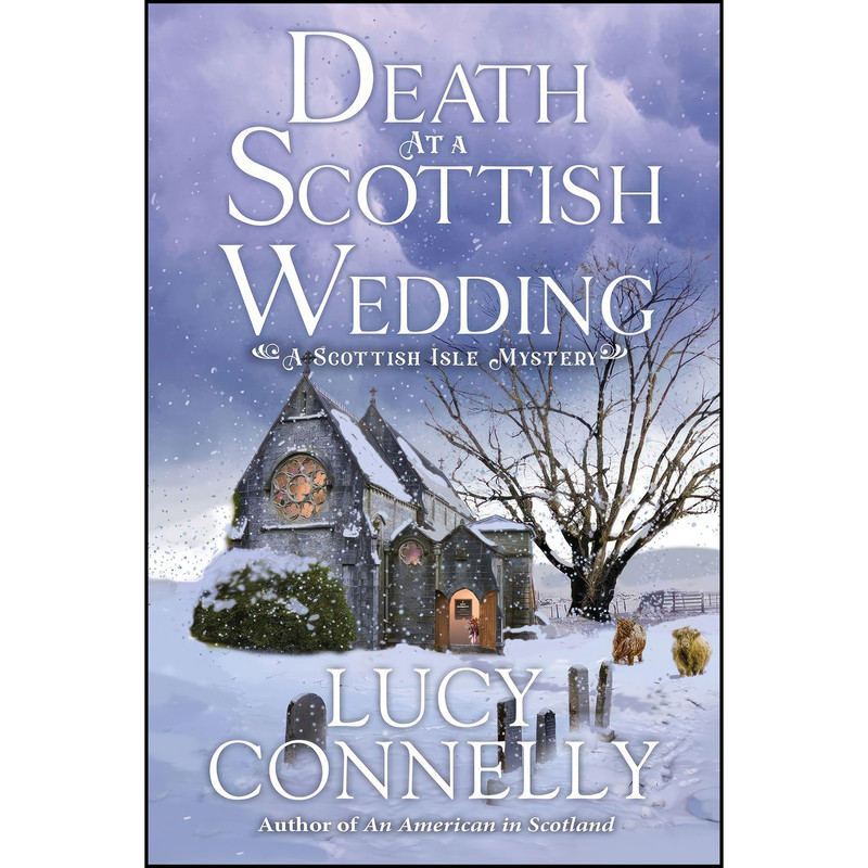 کتاب Death at a Scottish Wedding اثر Lucy Connelly انتشارات Crooked Lane Books کتاب Death at a Scottish Wedding اثر Lucy Connelly انتشارات Crooked Lane Books