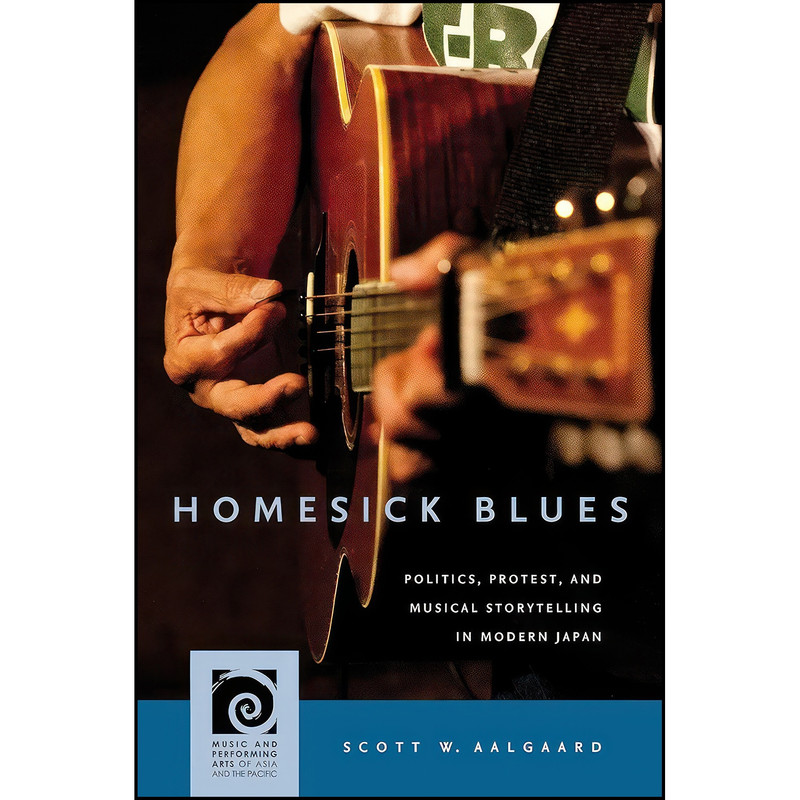 کتاب Homesick Blues اثر Scott W. Aalgaard انتشارات University of Hawaii Press کتاب Homesick Blues اثر Scott W. Aalgaard انتشارات University of Hawaii Press