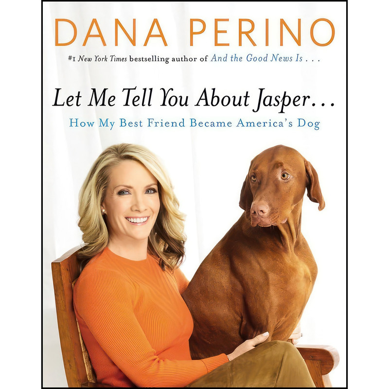 کتاب Let Me Tell You about Jasper . . . اثر Dana Perino انتشارات Twelve کتاب Let Me Tell You about Jasper . . . اثر Dana Perino انتشارات Twelve
