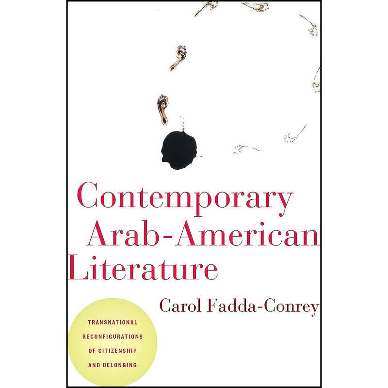 کتاب Contemporary Arab-American Literature اثر Carol Fadda-Conrey انتشارات تازه ها