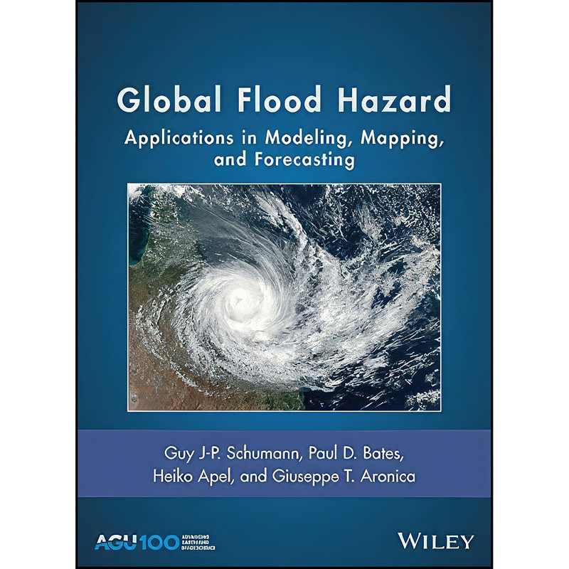 کتاب Global Flood Hazard اثر جمعي از نويسندگان انتشارات American Geophysical Union