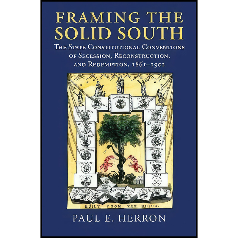 کتاب Framing the Solid South اثر Paul E. Herron انتشارات University Press of Kansas