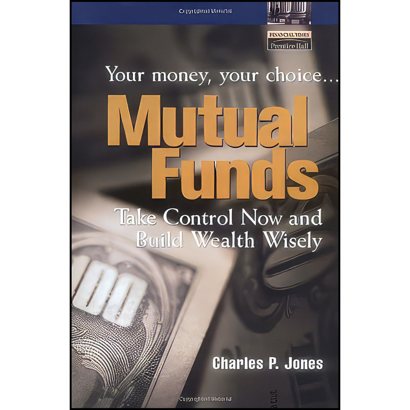 کتاب Mutual Funds اثر Charles Parker Jones انتشارات Pearson Education کتاب Mutual Funds اثر Charles Parker Jones انتشارات Pearson Education