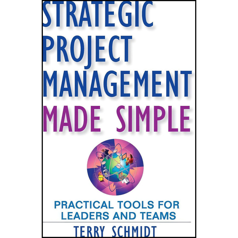 کتاب Strategic Project Management Made Simple اثر Terry Schmidt انتشارات Wiley