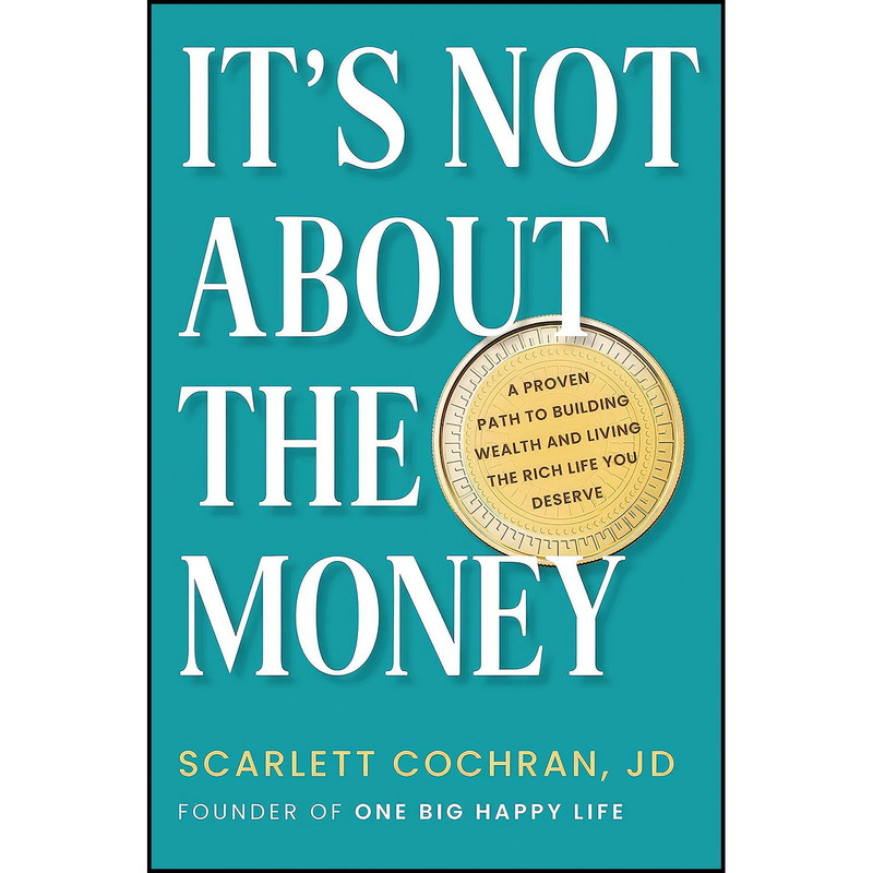 کتاب Its Not About the Money اثر Scarlett Cochran انتشارات Avery کتاب Its Not About the Money اثر Scarlett Cochran انتشارات Avery