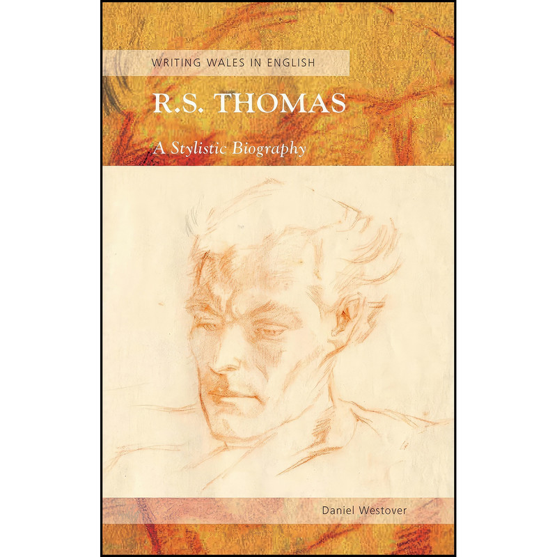 کتاب R. S. Thomas اثر Daniel Westover انتشارات University of Wales Press کتاب R. S. Thomas اثر Daniel Westover انتشارات University of Wales Press