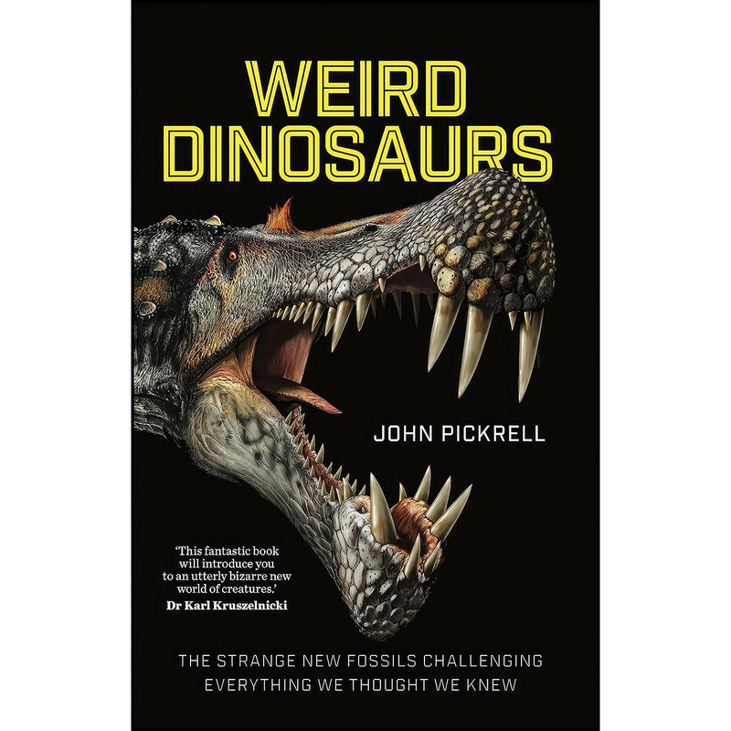 کتاب Weird Dinosaurs اثر John Pickrell انتشارات University of New South Wales