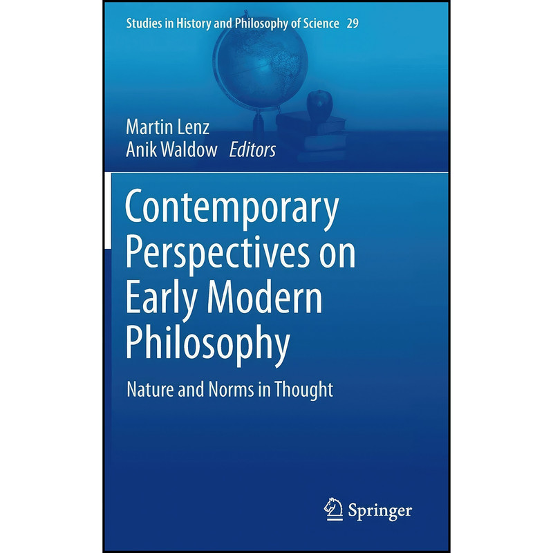 کتاب Contemporary Perspectives on Early Modern Philosophy اثر Martin Lenz and Anik Waldow انتشارات Springer کتاب Contemporary Perspectives on Early Modern Philosophy اثر Martin Lenz and Anik Waldow انتشارات Springer