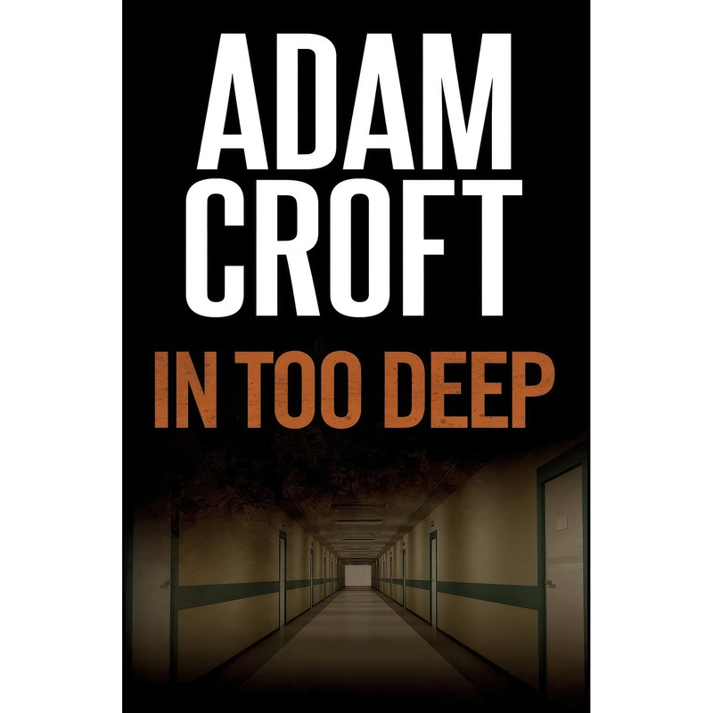 کتاب In Too Deep اثر Adam Croft انتشارات تازه ها کتاب In Too Deep اثر Adam Croft انتشارات تازه ها