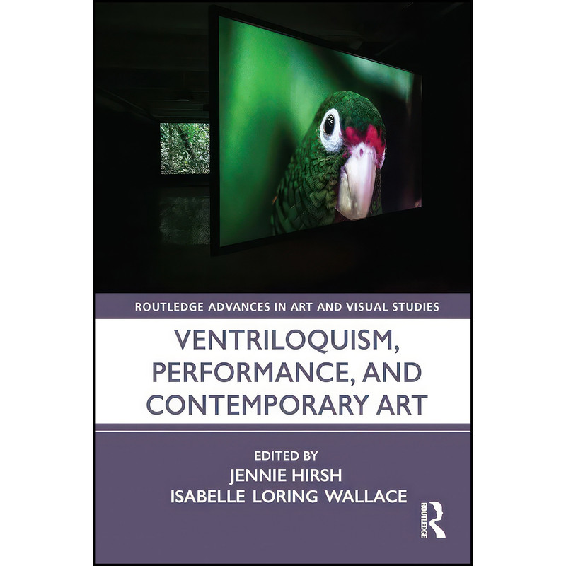 کتاب Ventriloquism, Performance, and Contemporary Art اثر جمعي از نويسندگان انتشارات Routledge کتاب Ventriloquism, Performance, and Contemporary Art اثر جمعي از نويسندگان انتشارات Routledge