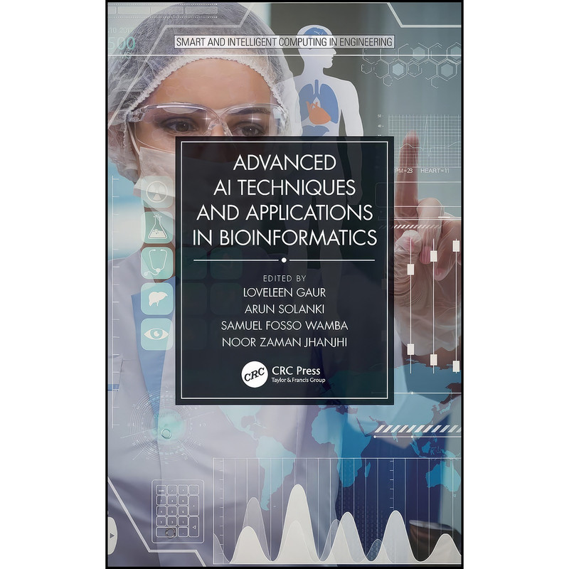 کتاب Advanced AI Techniques and Applications in Bioinformatics اثر جمعي از نويسندگان انتشارات CRC Press کتاب Advanced AI Techniques and Applications in Bioinformatics اثر جمعي از نويسندگان انتشارات CRC Press