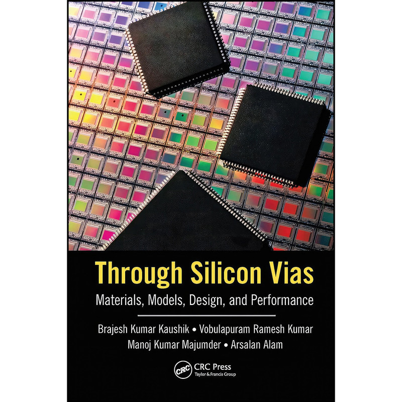 کتاب Through Silicon Vias اثر جمعي از نويسندگان انتشارات CRC Press کتاب Through Silicon Vias اثر جمعي از نويسندگان انتشارات CRC Press