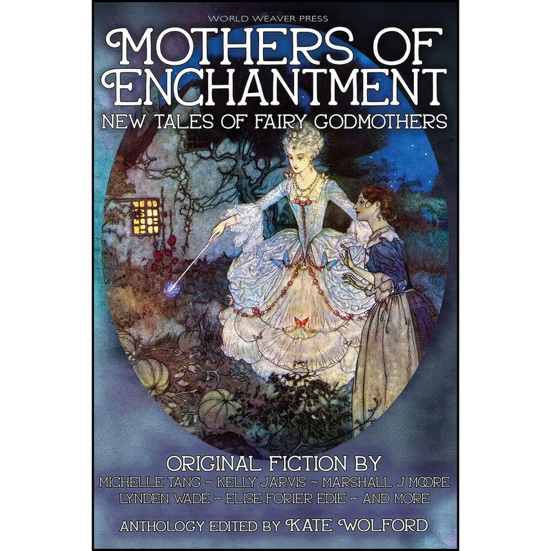 کتاب Mothers of Enchantment اثر جمعي از نويسندگان انتشارات World Weaver Press کتاب Mothers of Enchantment اثر جمعي از نويسندگان انتشارات World Weaver Press
