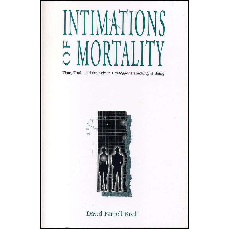 کتاب Intimations of Mortality اثر David Farrell Krell انتشارات Penn State University Press کتاب Intimations of Mortality اثر David Farrell Krell انتشارات Penn State University Press
