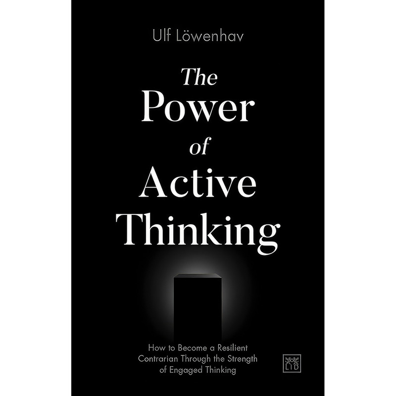 کتاب The Power of Active Thinking اثر Ulf Löwenhav انتشارات LID Publishing کتاب The Power of Active Thinking اثر Ulf Löwenhav انتشارات LID Publishing