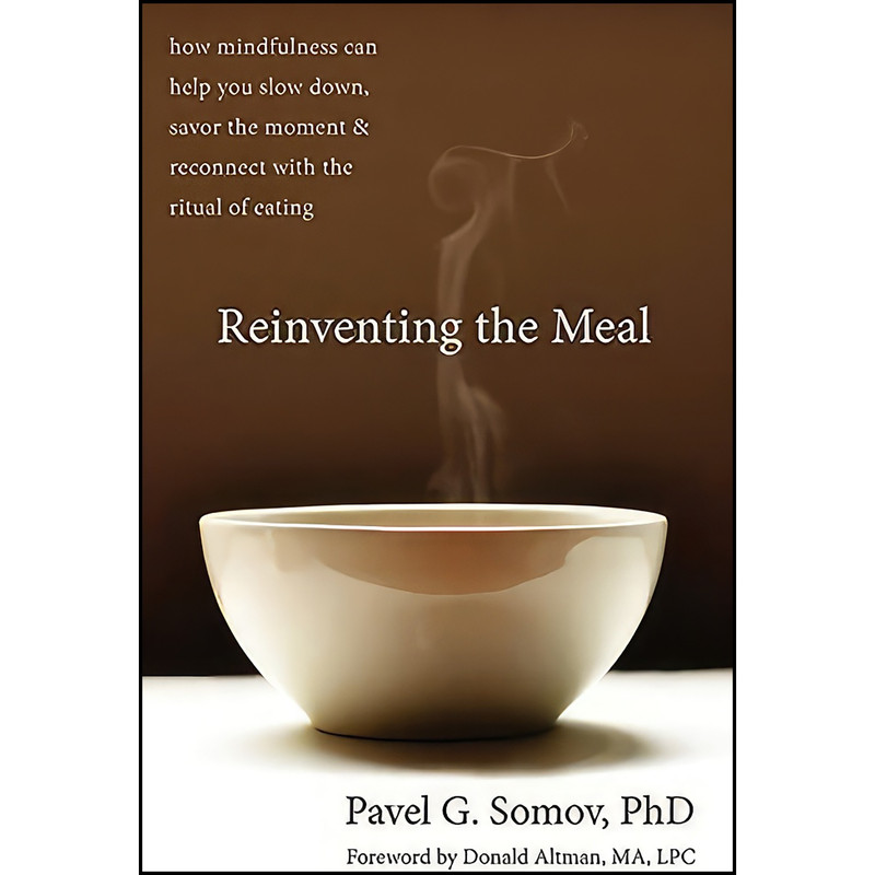 کتاب Reinventing the Meal اثر جمعي از نويسندگان انتشارات New Harbinger Publications