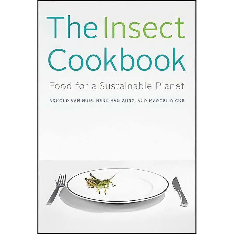 کتاب The Insect Cookbook اثر جمعي از نويسندگان انتشارات Columbia University Press