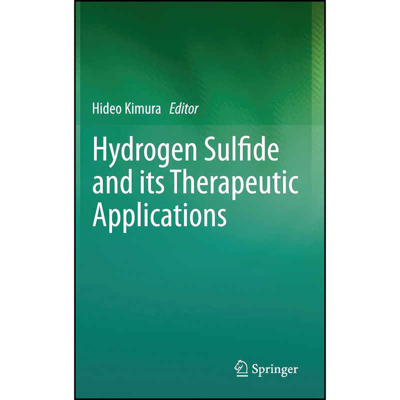 کتاب Hydrogen Sulfide and its Therapeutic Applications اثر Hideo Kimura انتشارات Springer کتاب Hydrogen Sulfide and its Therapeutic Applications اثر Hideo Kimura انتشارات Springer