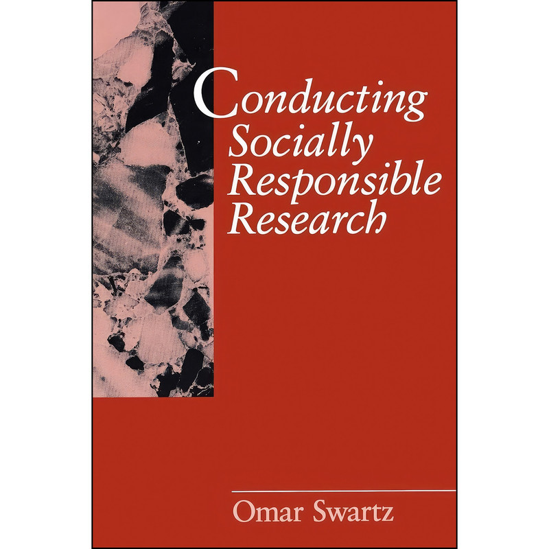 کتاب Conducting Socially Responsible Research اثر Omar Swartz انتشارات SAGE Publications, Inc