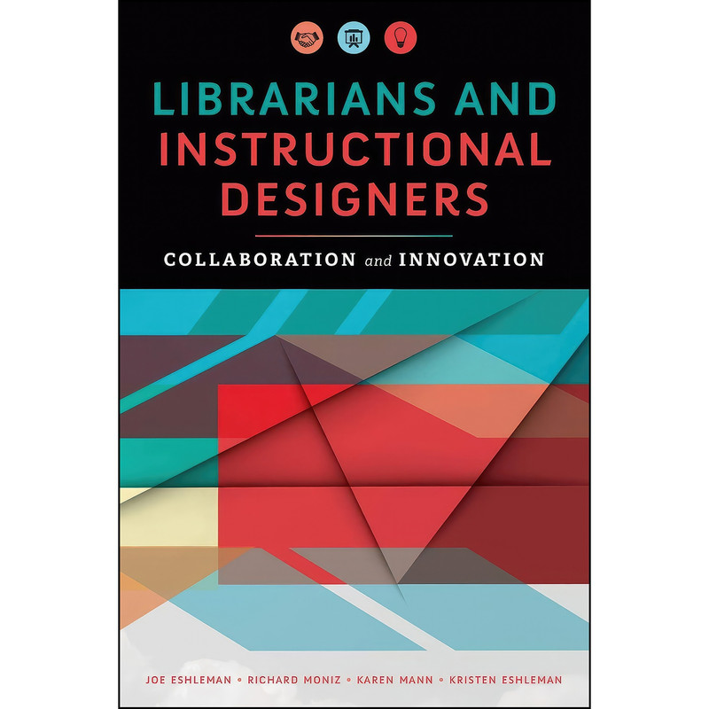 کتاب Librarians and Instructional Designers اثر جمعي از نويسندگان انتشارات ALA Editions کتاب Librarians and Instructional Designers اثر جمعي از نويسندگان انتشارات ALA Editions
